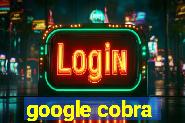 google cobra